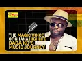 Download Lagu The Magic Voice of Ghana Highlife – Dada KD's Music Journey