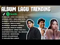 LAGU HITS TIKTOK \u0026 SPOTIFY 2025 – POP INDONESIA TERBAIK
