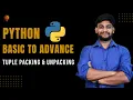 Tuple Packing Unpacking Python Beginner to Advance Python Tutorial