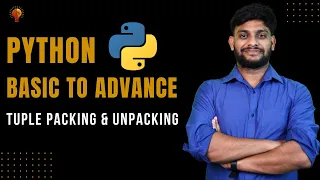 Tuple Packing Unpacking Python Beginner to Advance Python Tutorial