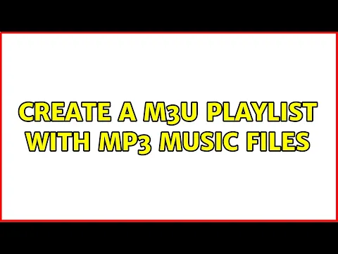 Download MP3 Create a M3U Playlist With MP3 Music Files