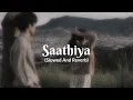 Download Lagu Saathiya | Slowed And Reverb | Shreya Ghoshal | Singham | ⚠️ Use Headphones For Better Quality 🎧