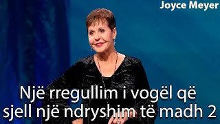 Një rregullim i vogël që sjell një ndryshim të madh 2 | Joyce Meyer