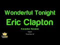 Eric Clapton - Wonderful Tonight (Karaoke Version)