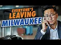 Everybody s LEAVING Milwaukee Should You