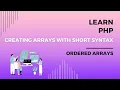 Creating Arrays with Short Syntax in PHP Short Syntax Ordered Array Creation Short Syntax Array PHP