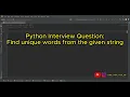 Python Coding Interview Question Problem Solving Find unique words from the given string