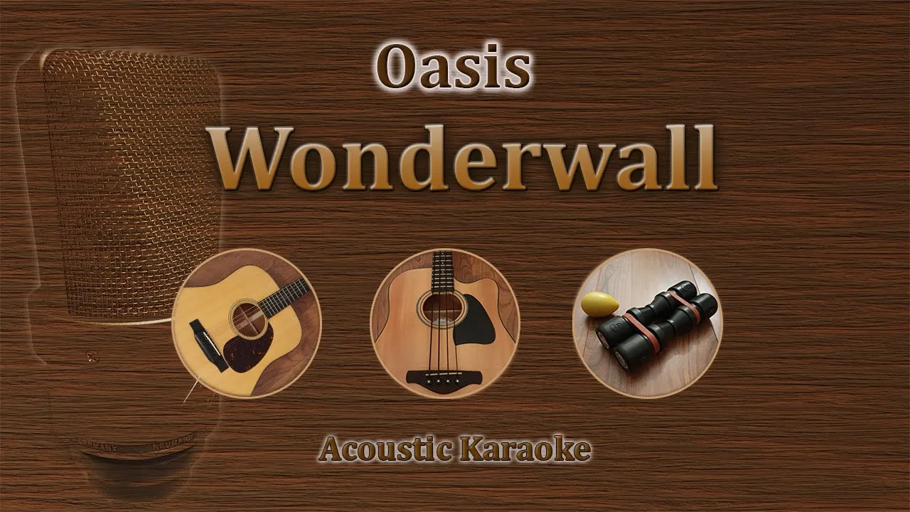 Wonderwall - Oasis (Acoustic Karaoke) Wonderwall - Oasis (Acoustic Karaoke)