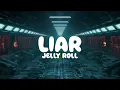 LIAR - Jelly Roll (lyric video)