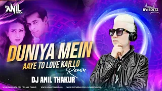 duniya me aaye ho toh love karlo remix dj anil thakur mix salman khan karishma judwaa 2k22