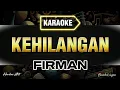 Download Lagu Kehilangan - Firman (karaoke) | Original key