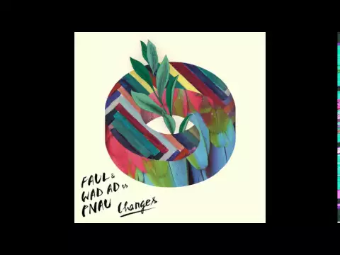 Download MP3 Faul & Wad Ad vs Pnau - Changes (Ultra Deep House Mix)