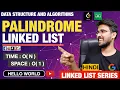 Palindrome Linked List Check if Linked List is Palindrome LinkedList Data structure Algorithm