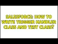 Salesforce How to write trigger handler class and test class