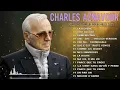 🎶🎶🎶Charles Aznavour, les plus belles chansons d'une légende!🎼🎼🎼