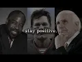Stay positive no matter what - Motivational Speech