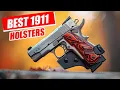 Top 10 Stealthy 1911 Holsters for Concealed Carry