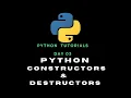 Python Day 03 Constructors and Destructors
