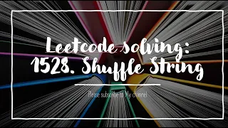 Leetcode solving 1528 Shuffle String