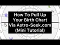 How To Pull Up Your Birth Chart Via Astro Seek com Mini Tutorial