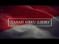Download Lagu TANAH AIRKU (LIRIK)