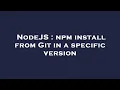 NodeJS npm install from Git in a specific version