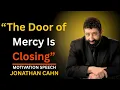 Download Lagu “The Door of Mercy Is Closing”[jJONATHAN CAHN]