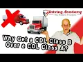 Why Get a CDL Class B over a CDL Class A - Driving Academy
