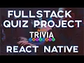 React native quiz game app - Fullstack React Native Project