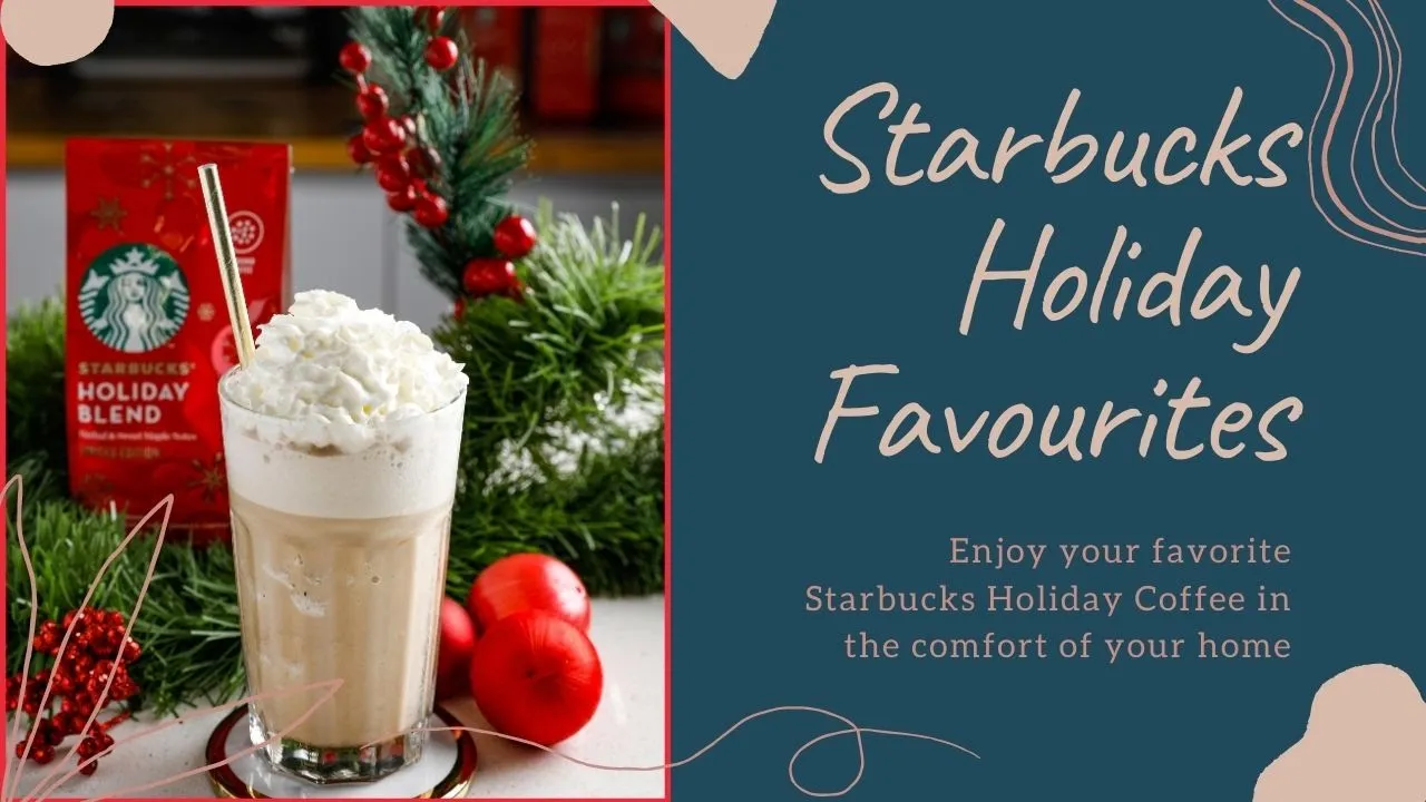 The First Ever Starbucks At Home Holiday Favourites!