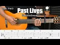 Past Lifes - Spientdream - Fingerstyle Guitar Tutorial + TAB \u0026 Lyrics