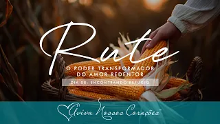 Rute: O Poder Transformador do Amor Redentor  | Dia 08: Encontrando refúgio