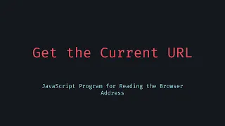 How to Get the Current Page URL in JavaScript 1 Line Trick
