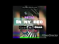 Rotimi - In My Bed Cover By Cham