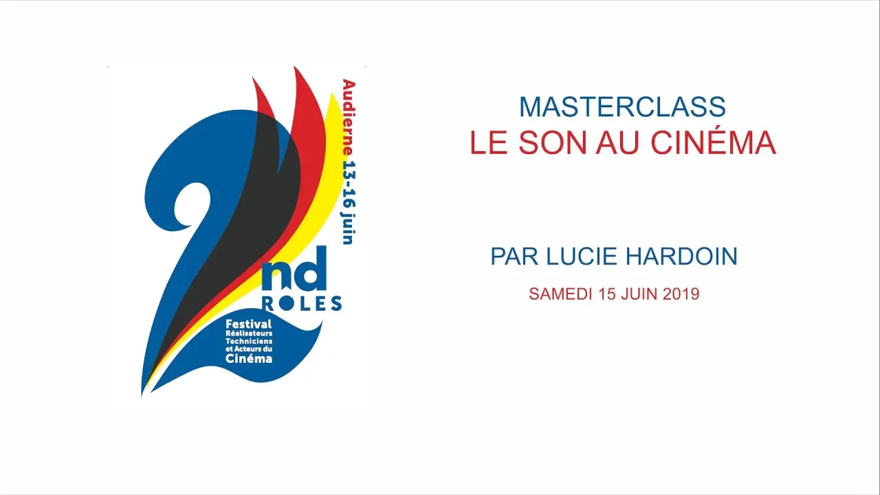 Festival des Seconds Rôles 2019 // Masterclass : Le son au cinéma