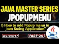 JPOPUPMENU in Java Part-24 How to Add Popup menu in Java Swing Application Tpoint Tech