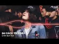 Download Lagu Nonstop Trend 2025 - Sai Cách Yêu Remix (Bản Hot TikTok)🎼Nhạc Remix Triệu View TikTok