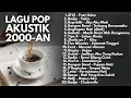 Download Lagu LAGU KENANGAN 2000an POP INDONESIA BAND HITS YANG BIKIN NOSTALGIA REMAJA 90an | Playlist Full Album