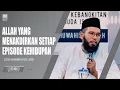 Download Lagu ALLAH YANG MENAKDIRKAN SETIAP EPISODE KEHIDUPAN | USTADZ MUHAMMAD NUZUL DZIKRI