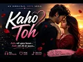 Kaho Toh - Prem Keetanu | Veer Pahariya, Aafiya, Aparshakti | Armaan Malik, Altamash, Annkur, Sachin