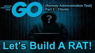 Coding - RAT Remote Administration Tool Part 3 Offensive GO Turorial 2022