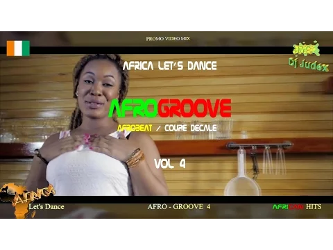 Download MP3 COUPE DECALE / AFROGROOVE Mix  vol 4 RELOADED - DJ JUDEX ft Josey, Shado Chris, BB Philip, Toofan