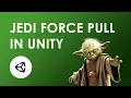 Jedi force pull in Unity - Tutorial