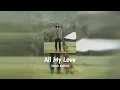 Noah Kahan - All My Love | Audio + Lyrics
