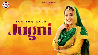 JUGNI | TANISHQ KAUR | PTC STUDIO | PTC RECORDS | NEW PUNJABI SONG 2021