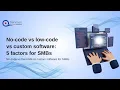 No-code vs low-code vs custom software 5 factors for SMBs