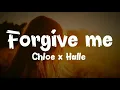 Forgive me (Lyrics) || Chloe x halle || Lyrics Video