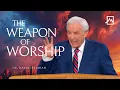 The Weapon of Worship Dr David Jeremiah Shadow Mountain Community Church