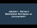 jQuery Detect Browser Refresh in Javascript