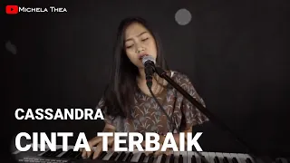 Download CINTA TERBAIK - CASSANDRA | MICHELA THEA COVER | CINTA TERBAIK - CASSANDRA MP3